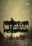 Ostpunk! Too much future: Punk in der DDR