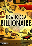 How to Be a Billionaire